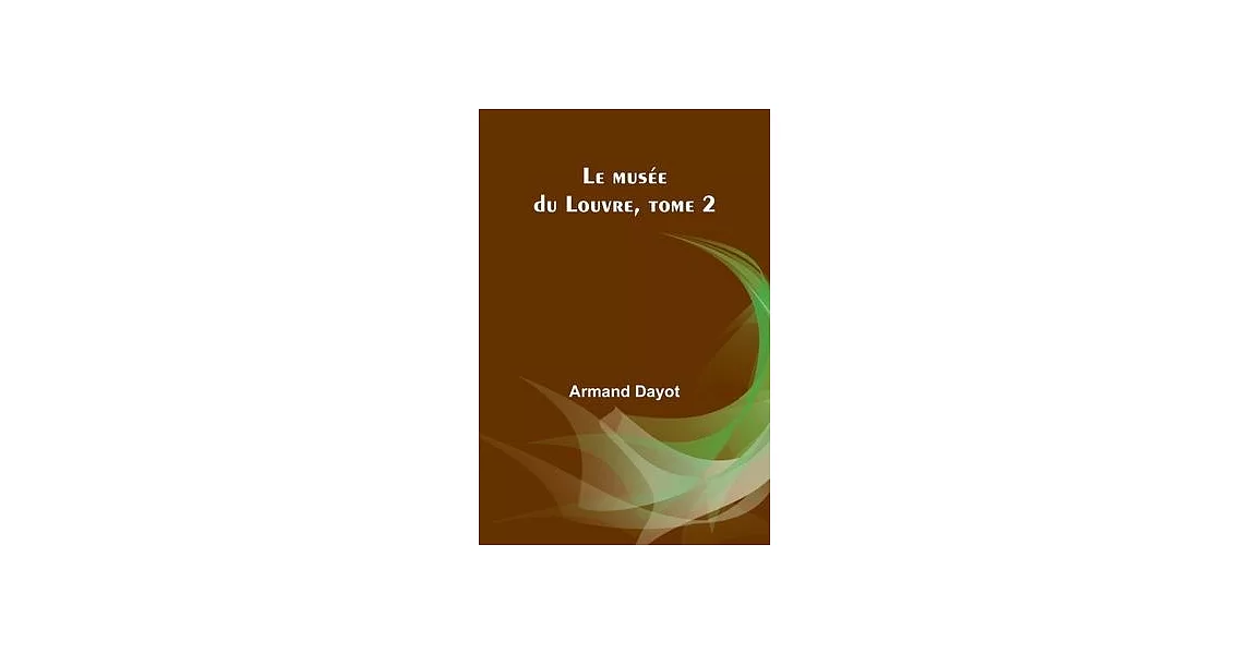 Le musée du Louvre, tome 2 | 拾書所