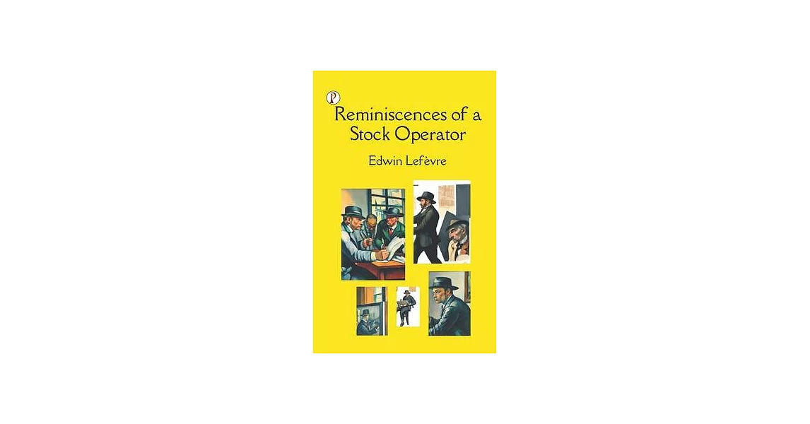 Reminiscences of a Stock Operator | 拾書所