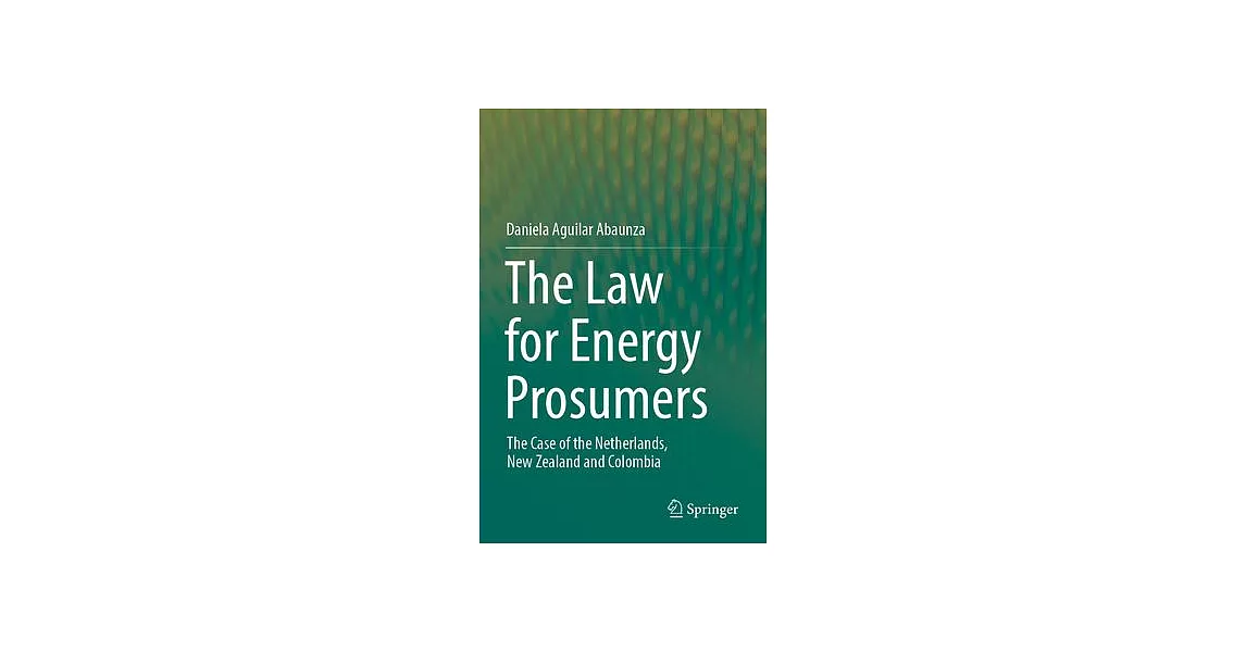 The Law for Energy Prosumers: The Case of the Netherlands, New Zealand and Colombia | 拾書所