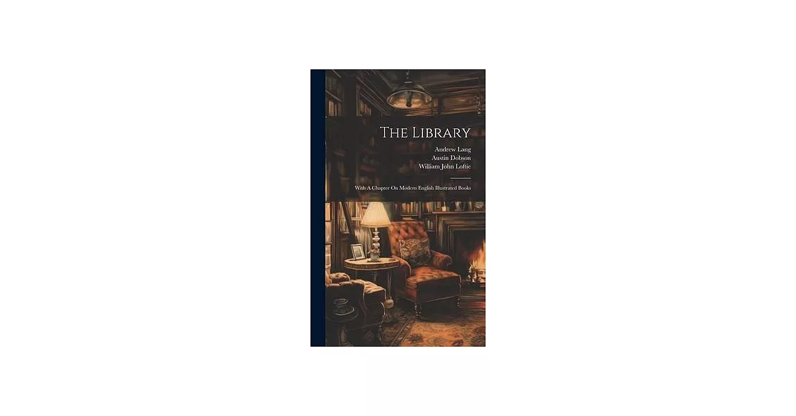 The Library: With A Chapter On Modern English Illustrated Books | 拾書所