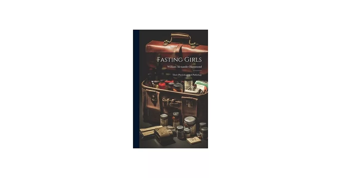 Fasting Girls: Their Physiology and Pathology | 拾書所