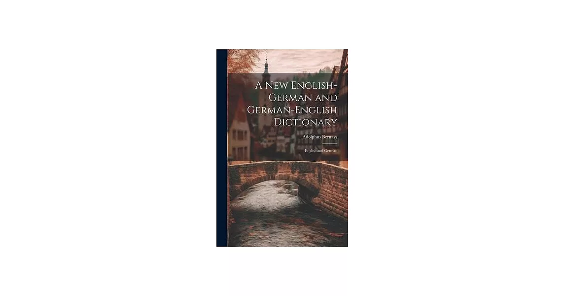 A New English-German and German-English Dictionary: English and German | 拾書所