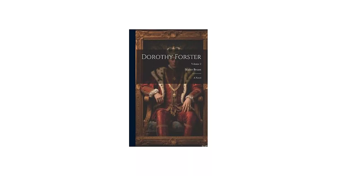 Dorothy Forster: A Novel; Volume 2 | 拾書所