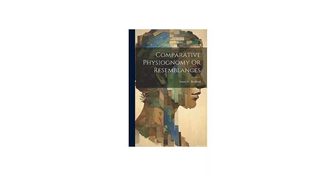 Comparative Physiognomy Or Resemblances | 拾書所