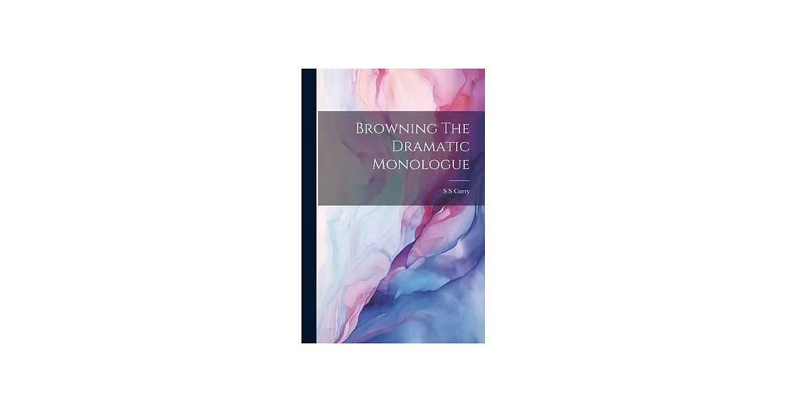 Browning The Dramatic Monologue | 拾書所