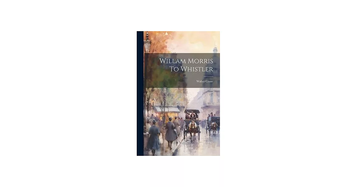 Willam Morris To Whistler | 拾書所
