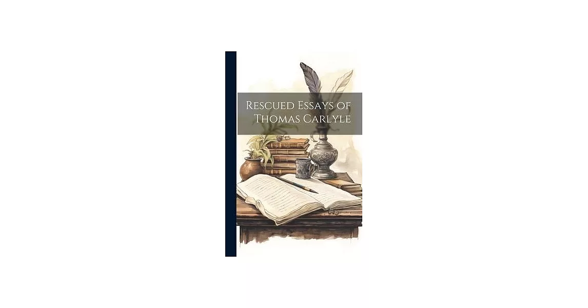 Rescued Essays of Thomas Carlyle | 拾書所