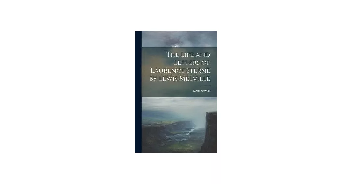 The Life and Letters of Laurence Sterne by Lewis Melville | 拾書所