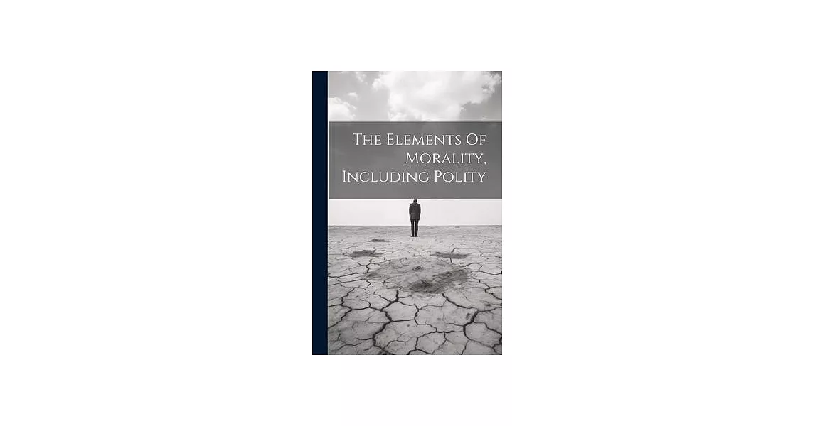 The Elements Of Morality, Including Polity | 拾書所