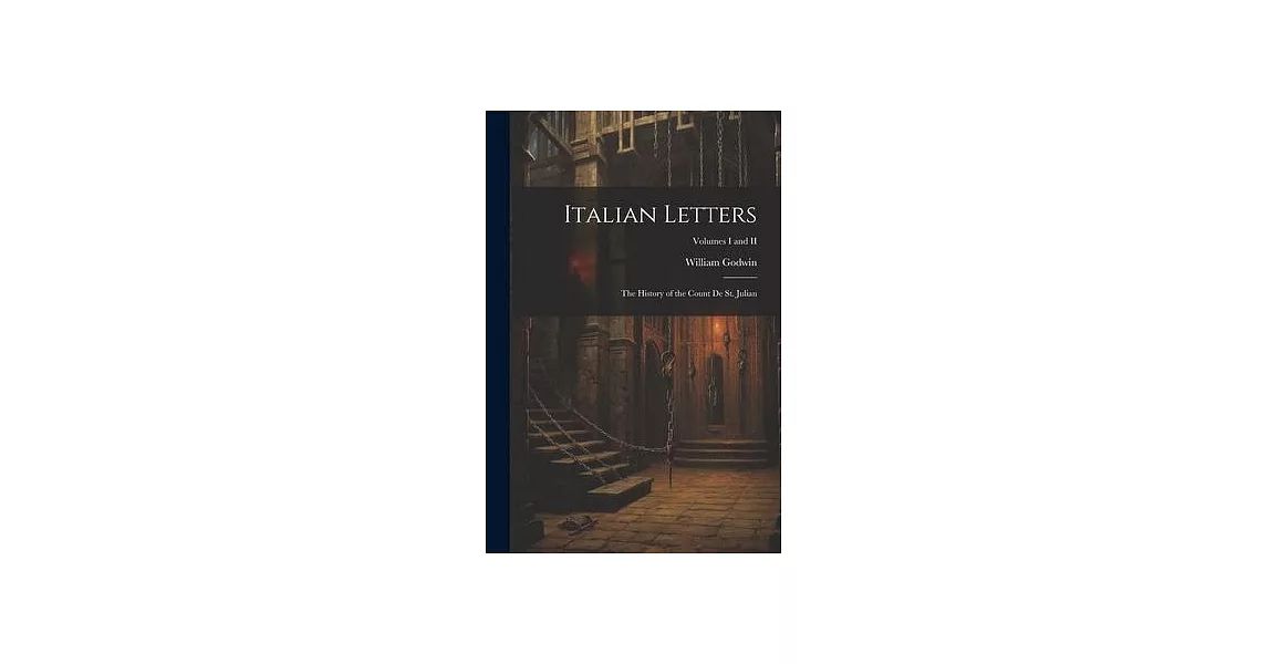 Italian Letters: The History of the Count de St. Julian; Volumes I and II | 拾書所