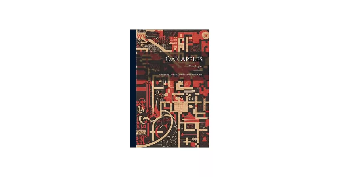 Oak Apples; Otherwise Double Acrostics and Buried Cities | 拾書所