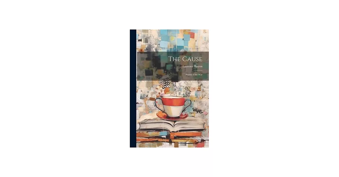 The Cause: Poems of the War | 拾書所