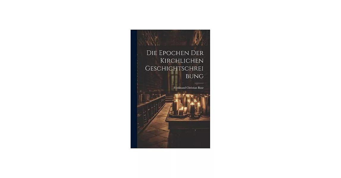 Die Epochen der Kirchlichen Geschichtschreibung | 拾書所