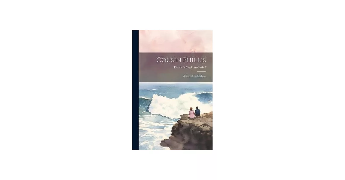 Cousin Phillis: A Story of English Love | 拾書所