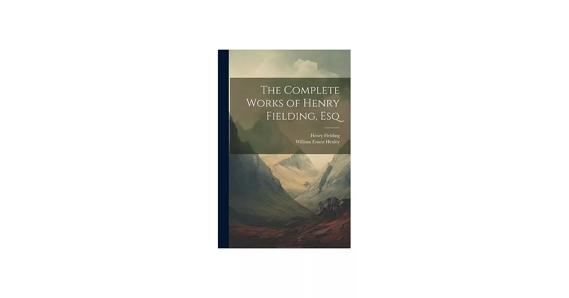 The Complete Works of Henry Fielding, Esq | 拾書所