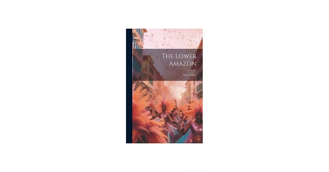 The Lower Amazon | 拾書所