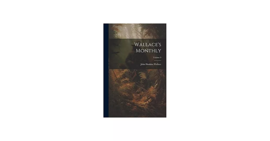 Wallace’s Monthly; Volume 9 | 拾書所