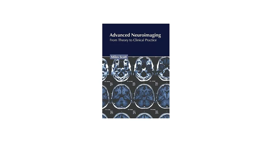 Advanced Neuroimaging: From Theory to Clinical Practice | 拾書所