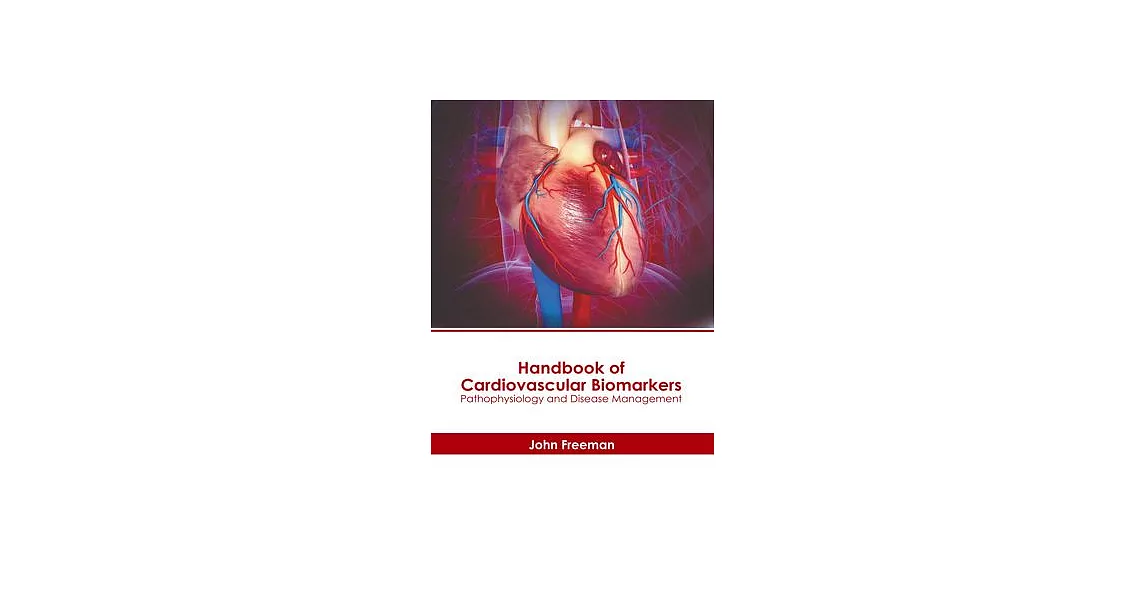 Handbook of Cardiovascular Biomarkers: Pathophysiology and Disease Management | 拾書所