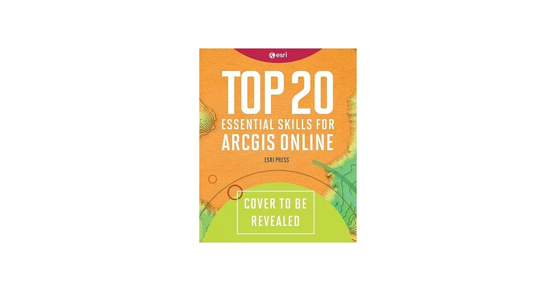 Top 20 Essential Skills for Arcgis Online | 拾書所