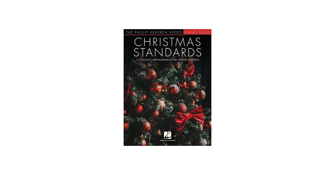 Christmas Standards: 15 Elegant Arrangements for Piano - Phillip Keveren Series | 拾書所