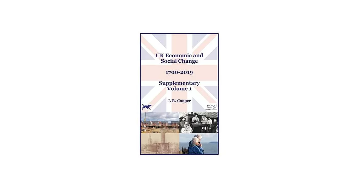 UK Economic & Social Change - 1700-2019 - Supplementary Volume 1 | 拾書所