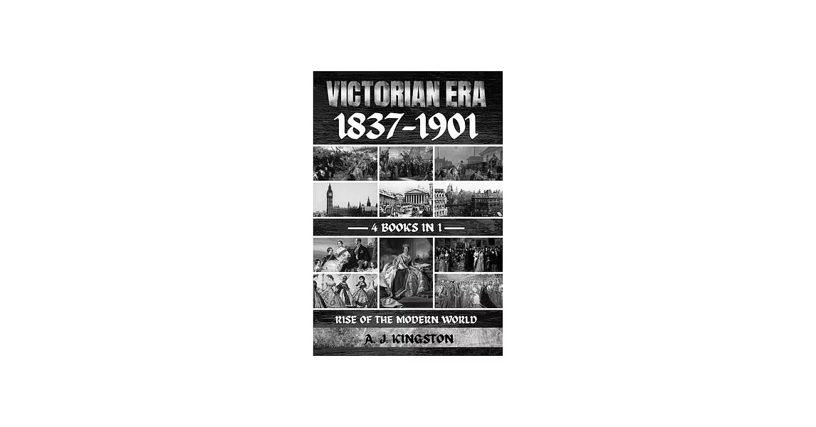 Victorian Era 1837-1901: Rise Of The Modern World | 拾書所