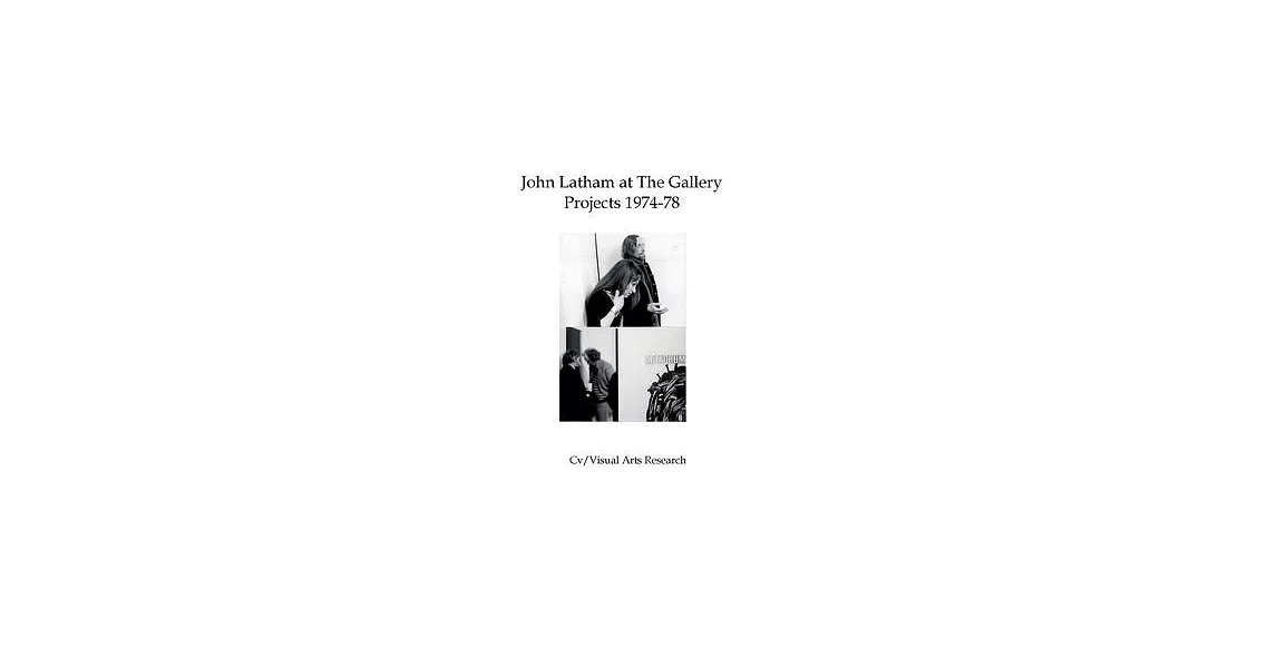 John Latham at The Gallery: Projects 1974-78 | 拾書所