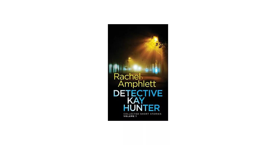 Detective Kay Hunter - Collected Short Stories Volume 1 | 拾書所