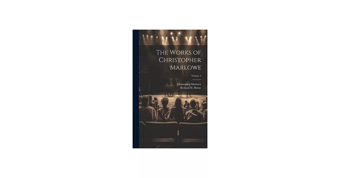 The Works of Christopher Marlowe; Volume 1 | 拾書所