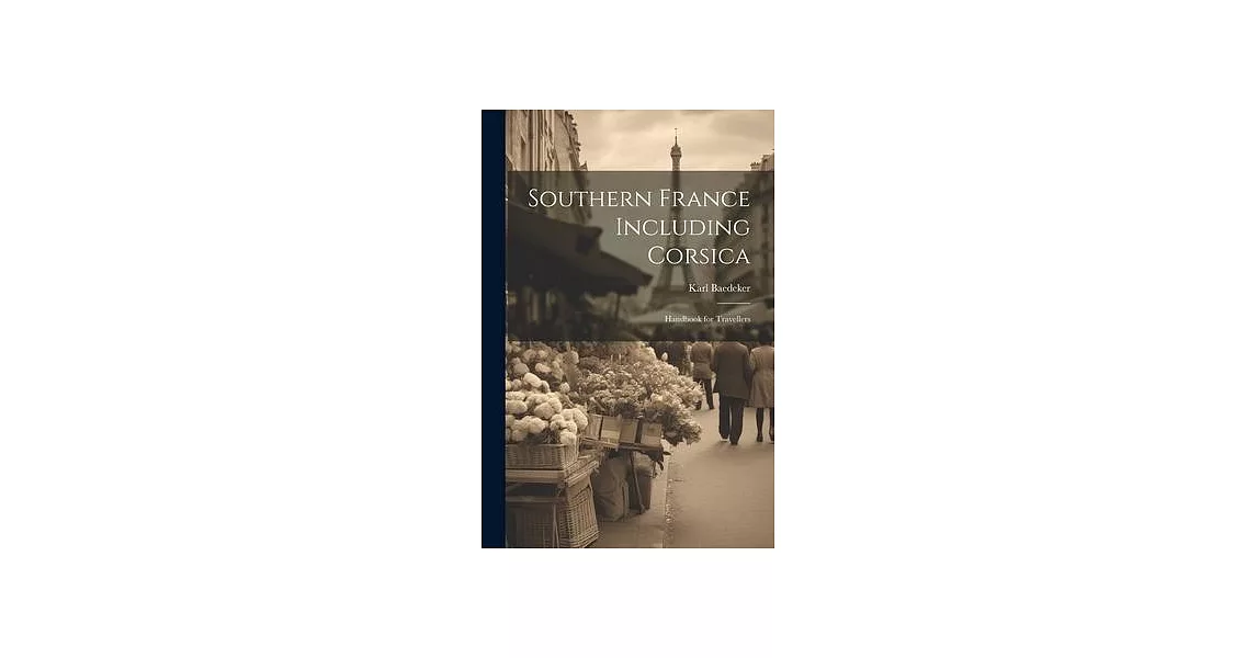 Southern France Including Corsica: Handbook for Travellers | 拾書所