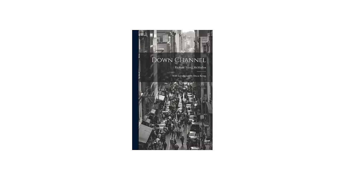 Down Channel: With Introduction By Dixon Kemp | 拾書所