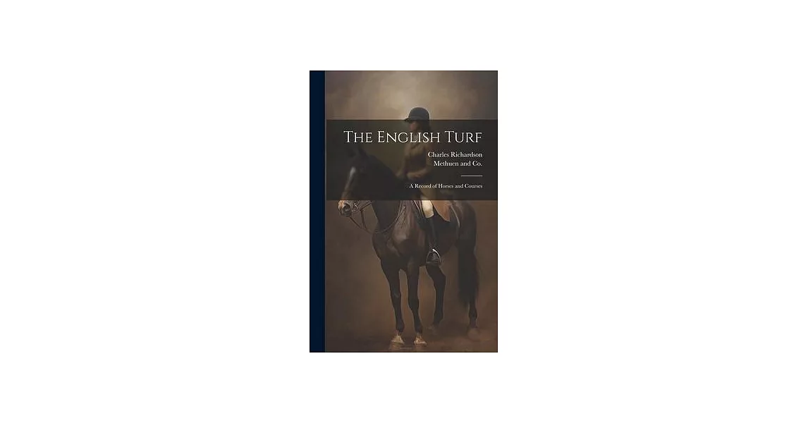 The English Turf: A Record of Horses and Courses | 拾書所