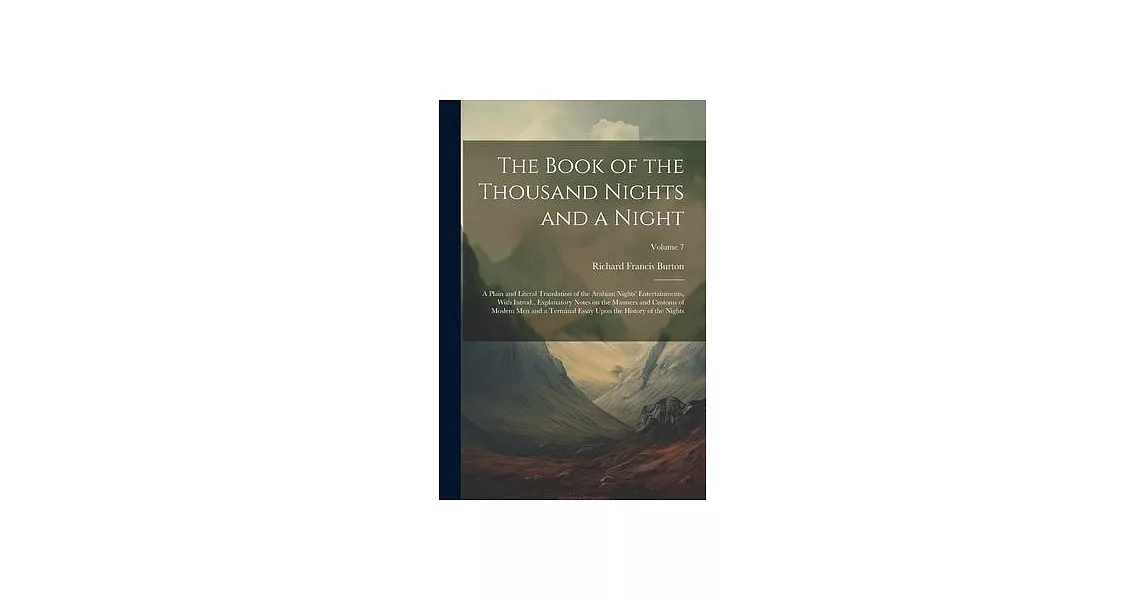 The Book of the Thousand Nights and a Night; a Plain and Literal Translation of the Arabian Nights’ Entertainments, With Introd., Explanatory Notes on | 拾書所