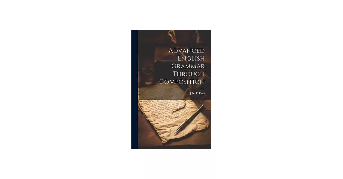 Advanced English Grammar Through Composition | 拾書所