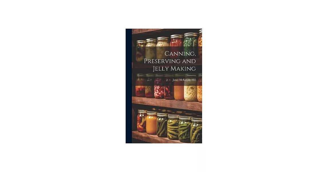 Canning, Preserving and Jelly Making | 拾書所