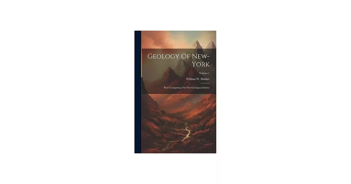 Geology Of New-york: Part I Comprising The First Geological District; Volume 1 | 拾書所