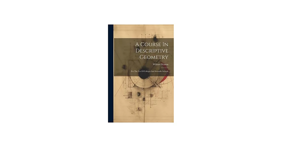 A Course In Descriptive Geometry: For The Use Of Colleges And Scientific Schools | 拾書所