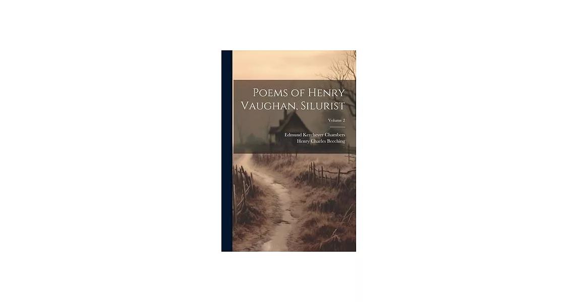 Poems of Henry Vaughan, Silurist; Volume 2 | 拾書所