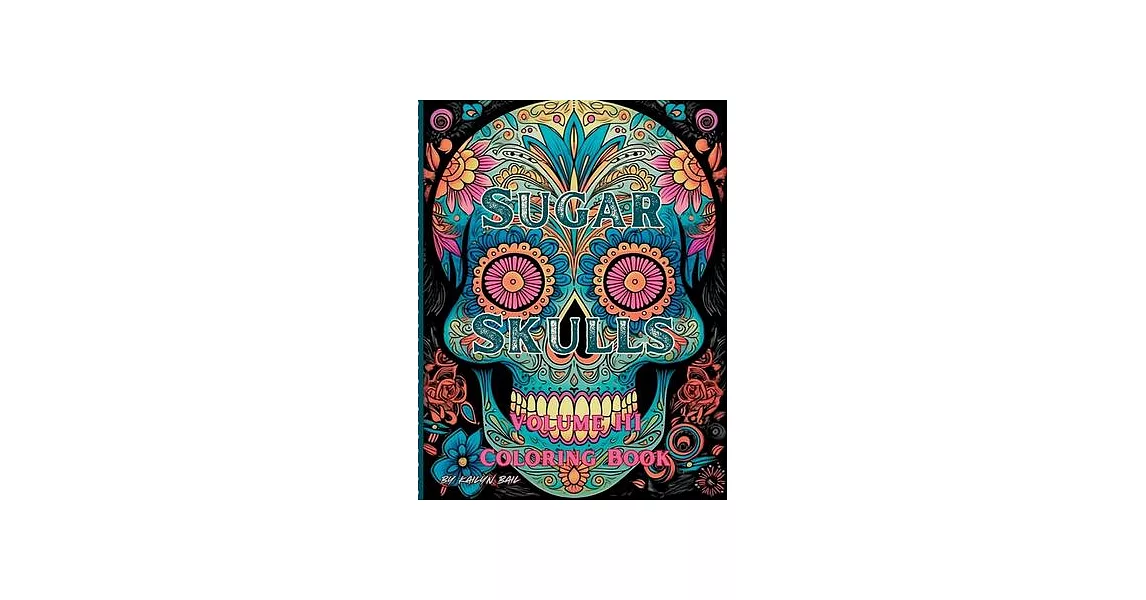 Sugar Skulls Coloring Book Volume 3 | 拾書所