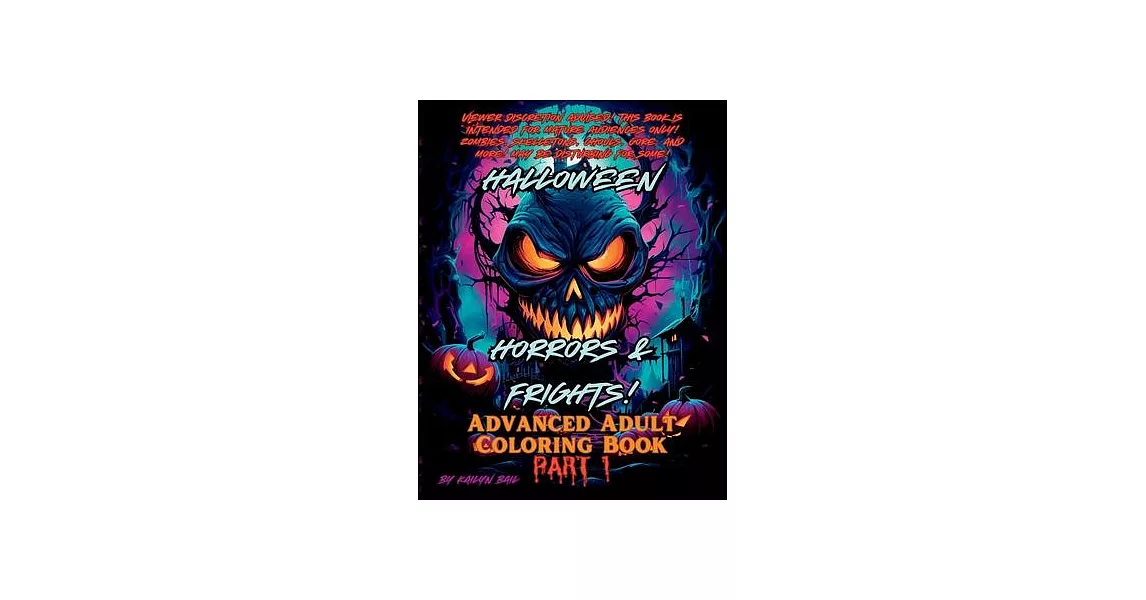 Halloween Horrors and Frights! Part 1 Advanced Adult Coloring Book | 拾書所