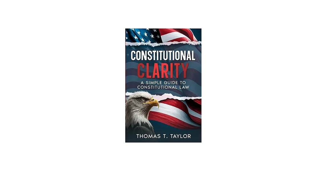 Constitutional Clarity: A Simple Guide to Constitutional Law | 拾書所