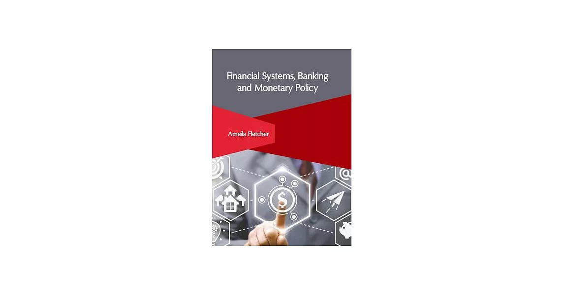 Financial Systems, Banking and Monetary Policy | 拾書所