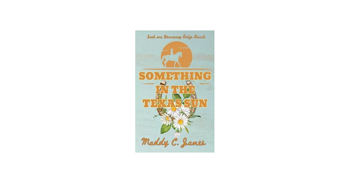 Something In The Texas Sun: Book One Hennessey Ridge Ranch | 拾書所