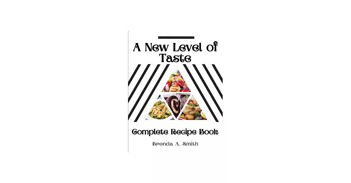 A New Level of Taste: Complete Recipe Book | 拾書所