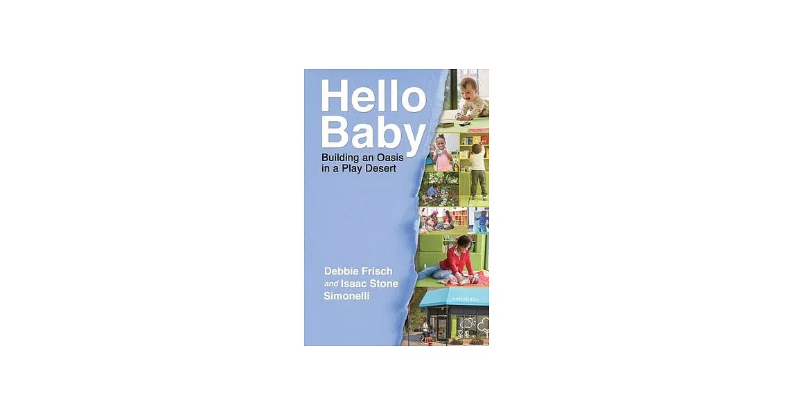 Hello Baby: Building an Oasis in a Play Desert | 拾書所