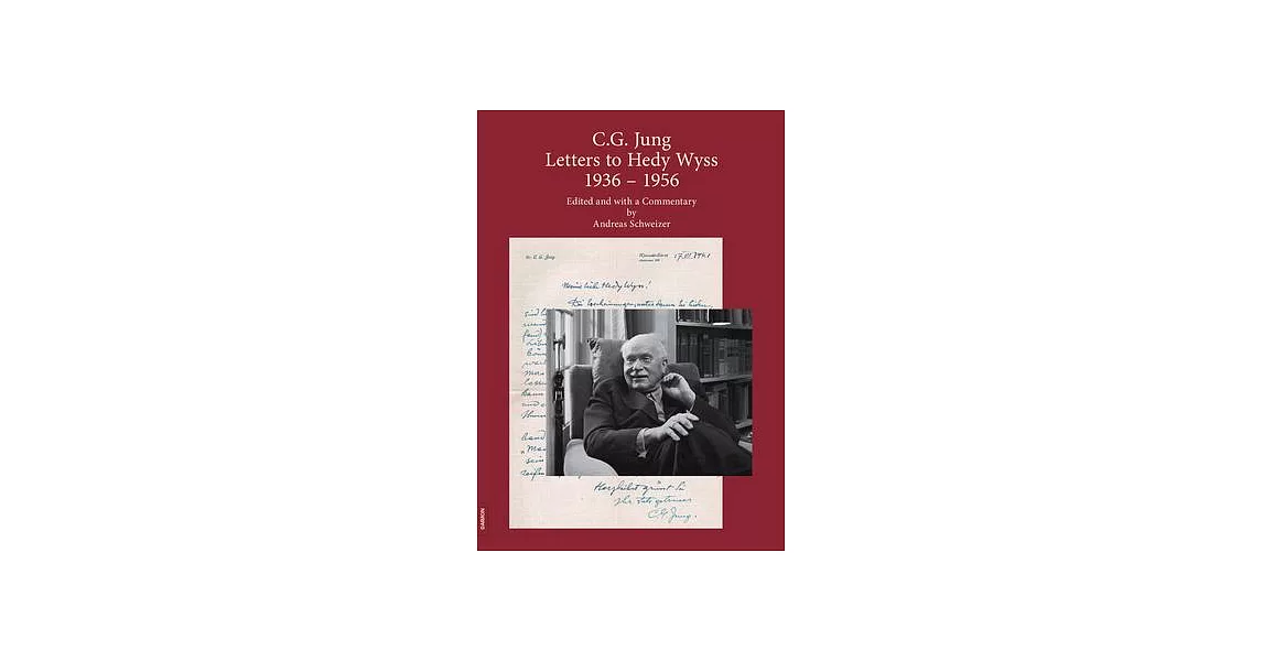 C.G. Jung: Letters to Hedy Wyss (1936 - 1956): Edited and with a Commentary by Andreas Schweizer | 拾書所