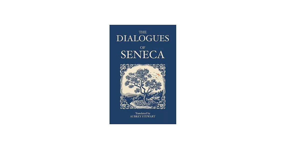 The Dialogues of Seneca | 拾書所