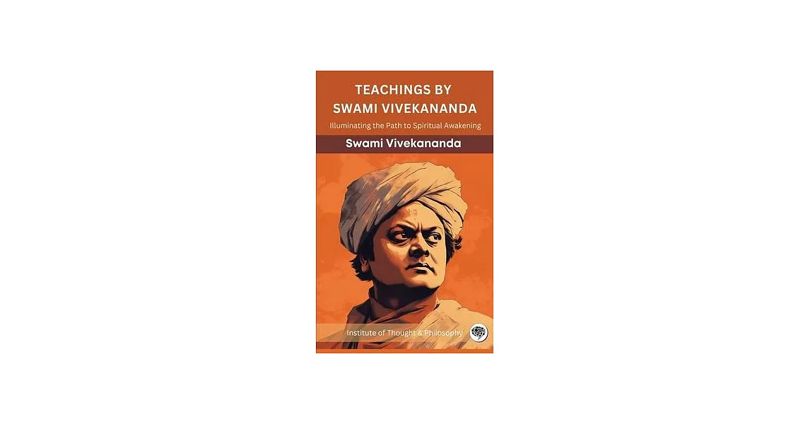 Teachings by Swami Vivekananda: Illuminating the Path to Spiritual Awakening (by ITP Press) | 拾書所