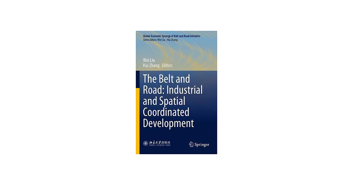 The Belt and Road: Industrial and Spatial Coordinated Development | 拾書所